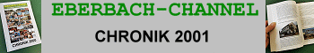 EBERBACH-CHANNEL&nbsp;Chronik&nbsp;2001